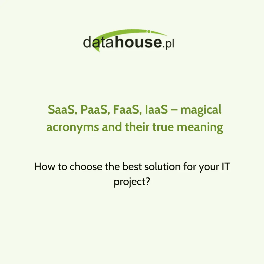SaaS, PaaS, FaaS, IaaS – Magic Acronyms and Their True Meaning